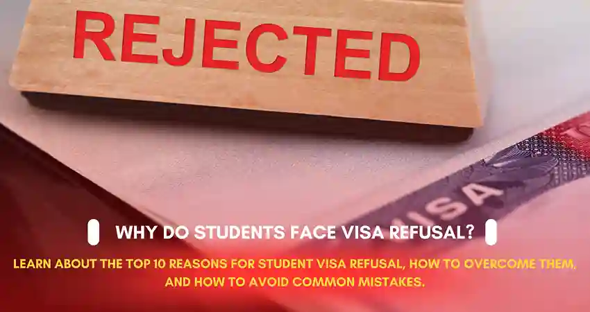 Why do students face visa refusal – top reasons and solutions for student visa rejection