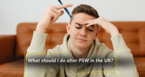 What should I do after PSW in the UK – post study work visa options explained